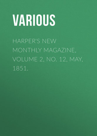 Harper\'s New Monthly Magazine, Volume 2, No. 12, May, 1851.