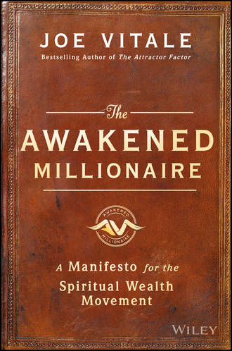 The Awakened Millionaire. A Manifesto for the Spiritual Wealth Movement