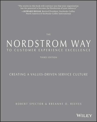 The Nordstrom Way to Customer Experience Excellence. Creating a Values-Driven Service Culture