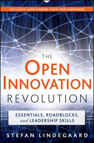 The Open Innovation Revolution. Essentials, Roadblocks, and Leadership Skills