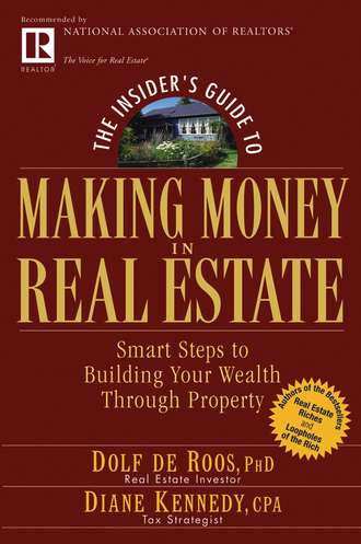 The Insider\'s Guide to Making Money in Real Estate. Smart Steps to Building Your Wealth Through Property