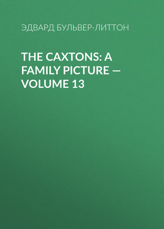 The Caxtons: A Family Picture — Volume 13