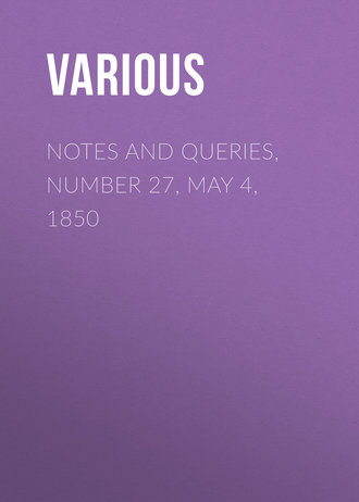 Notes and Queries, Number 27, May 4, 1850