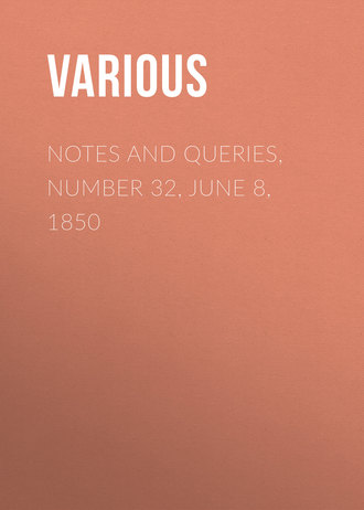 Notes and Queries, Number 32, June 8, 1850