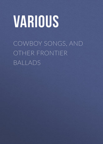 Cowboy Songs, and Other Frontier Ballads