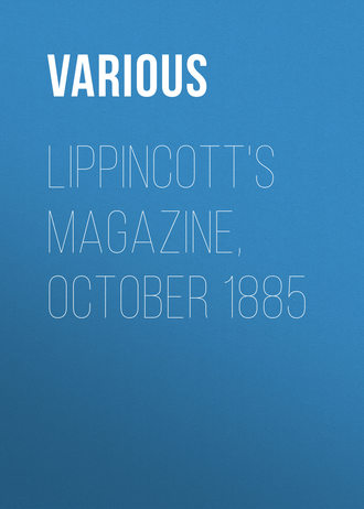 Lippincott\'s Magazine, October 1885