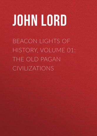 Beacon Lights of History, Volume 01: The Old Pagan Civilizations