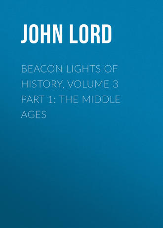 Beacon Lights of History, Volume 3 part 1: The Middle Ages