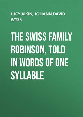 The Swiss Family Robinson, Told in Words of One Syllable