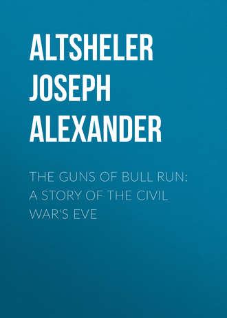 The Guns of Bull Run: A Story of the Civil War\'s Eve
