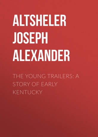 The Young Trailers: A Story of Early Kentucky