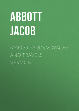 Marco Paul\'s Voyages and Travels; Vermont