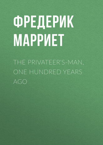 The Privateer\'s-Man, One hundred Years Ago