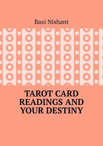 Tarot Card Readings And Your Destiny