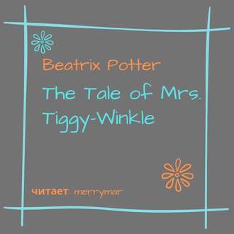 The Tale of Mrs. Tiggy-Winkle