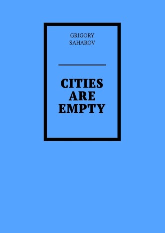 Cities are empty