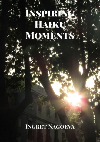 Inspiring Haiku Moments