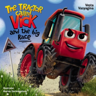The Tractor Called Vick and the big Race \/ Трактор Вик и большая гонка