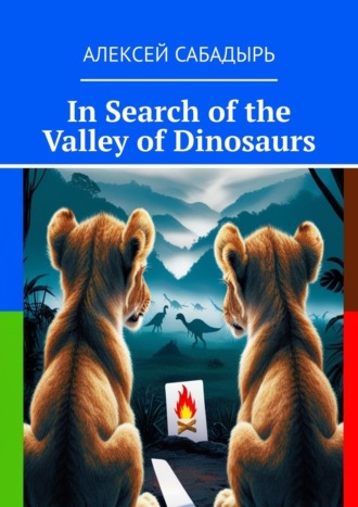 In Search of the Valley of Dinosaurs