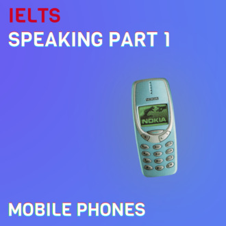 Mobile phones (Part 1) + Transcript