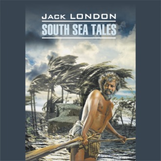 Рассказы Южных морей \/ South Sea Tales