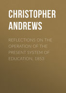Reflections on the Operation of the Present System of Education, 1853