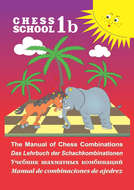 The Manual of Chess Combination \/ Das Lehrbuch der Schachkombinationen \/ Manual de combinaciones de ajedrez \/ Учебник шахматных комбинаций. Том 1b