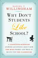 Why Don\'t Students Like School?. A Cognitive Scientist Answers Questions About How the Mind Works and What It Means for the Classroom