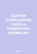 ELEKTRIK QURĞULARININ SINAQ və DİAQNOSTİKA NORMALARI