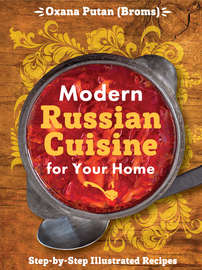 Modern Russian Cuisine for Your Home