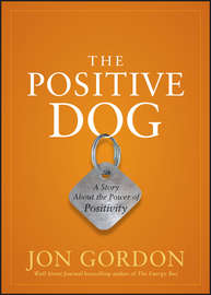 The Positive Dog. A Story About the Power of Positivity
