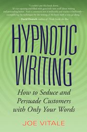 Hypnotic Writing. How to Seduce and Persuade Customers with Only Your Words