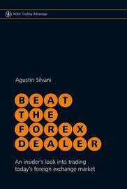 Beat the Forex Dealer. An Insider\'s Look into Trading Today\'s Foreign Exchange Market