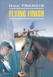 Flying finish \/ Бурный финиш. Книга для чтения на английском языке