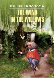 The Wind in the Willows \/ Ветер в ивах. Книга для чтения на английском языке