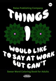 Things I Would Like To Say At Work But Can\'t