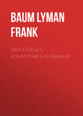 Sam Steele\'s Adventures in Panama