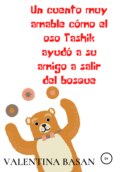 Un cuento muy amable cómo el oso Tashik ayudó a su amigo a salir del bosque
