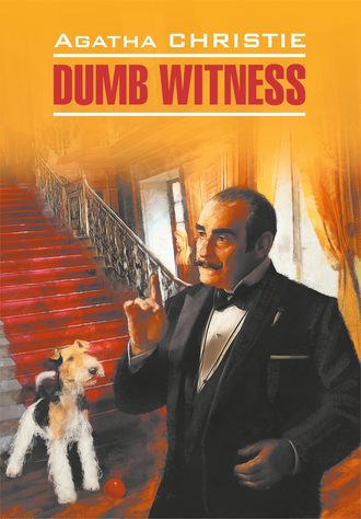 Dumb Witness \/ Безмолвный свидетель. Книга для чтения на английском языке