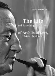 The Life and Surprizing Adventures of Archibald Kerr, British Diplomat