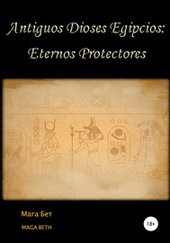 Antiguos dioses egipcios: eternos protectores