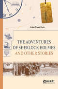 The adventures of sherlock holmes. Selected stories. Приключения шерлока холмса. Избранные рассказы