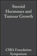 Steroid Hormones and Tumour Growth, Volume 1