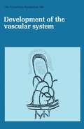 Development of the Vascular System