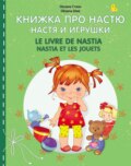 Книжка про Настю. Настя и игрушки = Le livre de Nastia. Nastia et les jouets
